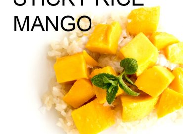 Healthy Desserts – Sticky Rice with Mango