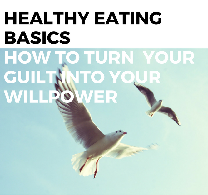 How To Turn Your Guilt Into Your Willpower